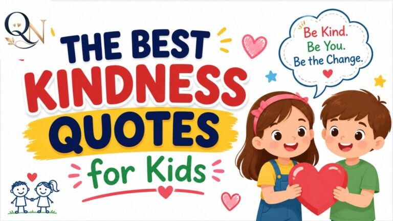 600 Heartwarming Kindness Quotes for Kids to Inspire Caring Hearts