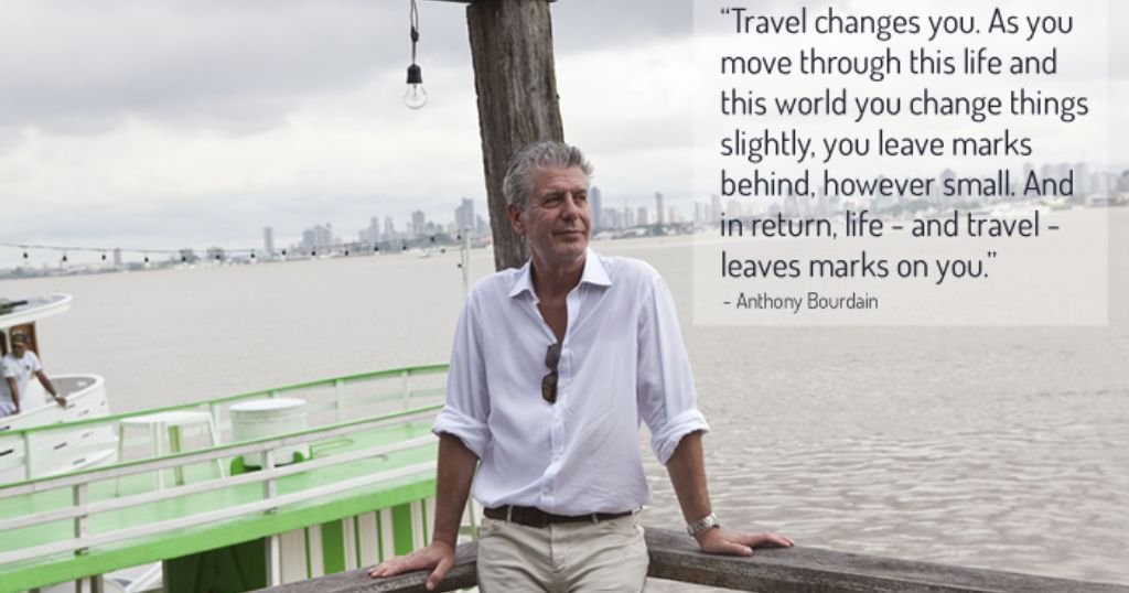 Anthony Bourdain Travel Quotes